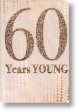 60 Years Young, 60th Birthday Card