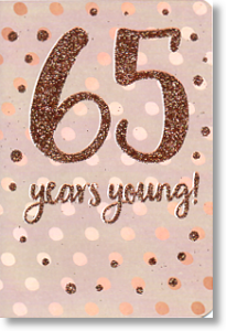 65 Years Young, 65th Birthday Card