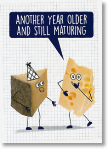 Still Maturing, Unisex Birthday Card